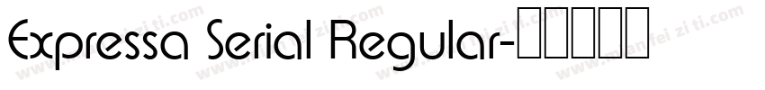 Expressa Serial Regular字体转换